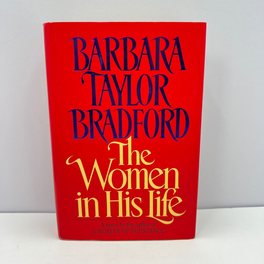 The Women in His Life Barbara Taylor Bradford Hardcover Book 1990 1st Edition DJ